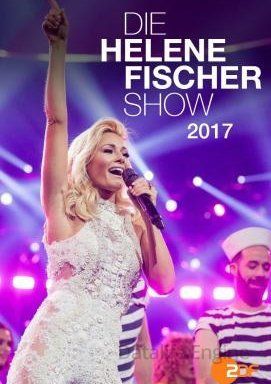 Helene Fischer - Die Helene Fischer Show 2017 Online Anschauen