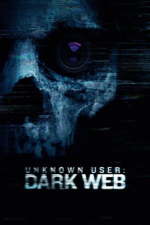 Unknown User: Dark Web Online Anschauen