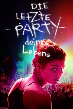 Die letzte Party deines Lebens Online Anschauen