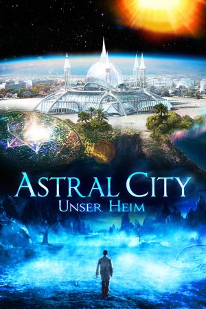 Astral City - Unser Heim Online Anschauen