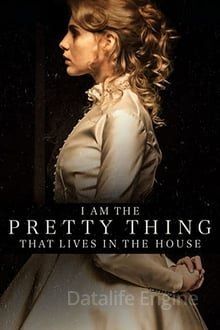 I Am the Pretty Thing That Lives in the House Online Anschauen