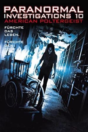 Paranormal Investigations 10 - American Poltergeist Online Anschauen