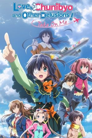 Love, Chunibyo & Other Delusions! Take on Me Online Anschauen