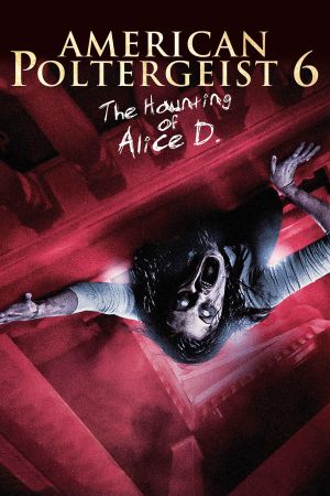 American Poltergeist 6 - The Haunting of Alice D. Online Anschauen