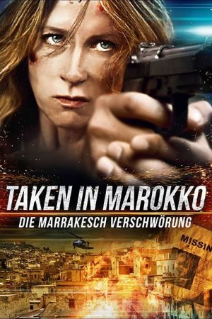 Taken in Marokko - Die Marrakesch Verschwörung Online Anschauen