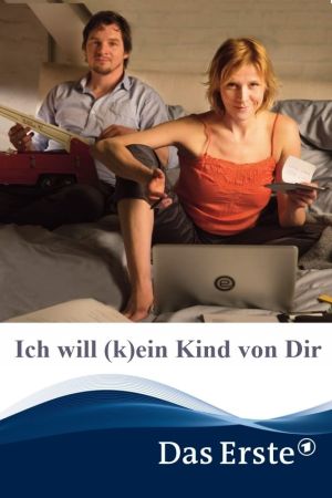 Ich will (k)ein Kind von Dir