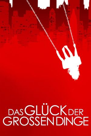 Das Glück der großen Dinge