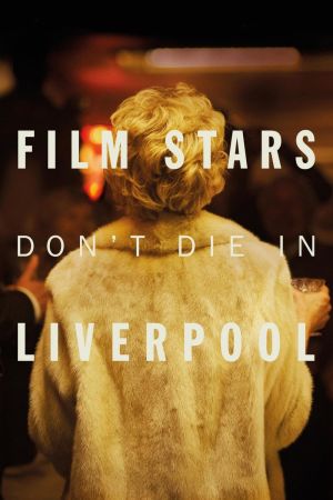 Film Stars Don't Die in Liverpool Online Anschauen