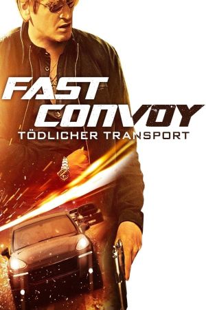 Fast Convoy — Tödlicher Transport Online Anschauen