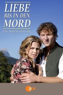 Liebe bis in den Mord: Ein Alpenthriller Online Anschauen