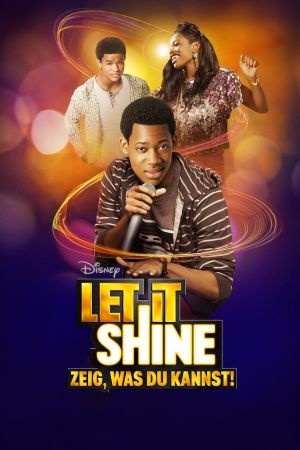 Let It Shine - Zeig, was Du kannst! Online Anschauen