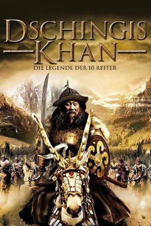 Dschingis Khan - Die Legende der 10 Reiter Online Anschauen