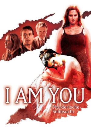 I am You - Mörderische Sehnsucht Online Anschauen