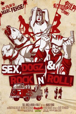 Sex, Dogz and Rock n Roll Online Anschauen