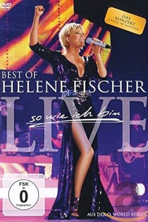 Helene Fischer - Best Of Live - So wie ich bin