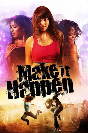 Make It Happen - Lebe deinen Traum Online Anschauen