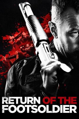 Return Of The Footsoldier Online Anschauen