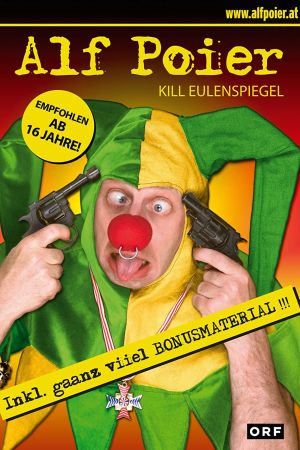 Alf Poier - Kill Eulenspiegel Online Anschauen