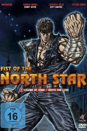 Fist of the North Star: Legend of Raoh - Death for Love Online Anschauen