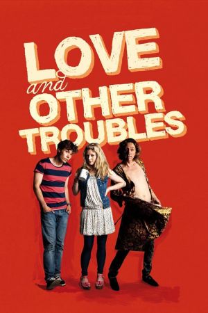 Love and Other Troubles Online Anschauen