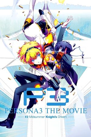 Persona 3 the Movie 2 Midsummer Knight's Dream Online Anschauen