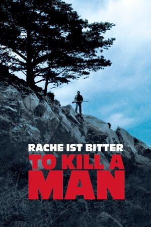 To Kill a Man - Rache ist bitter Online Anschauen