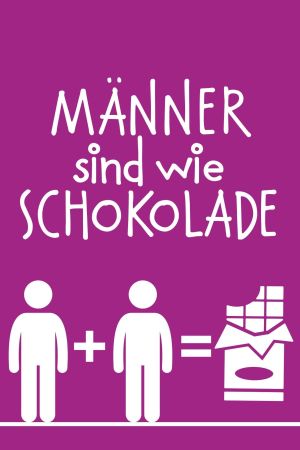 Männer sind wie Schokolade