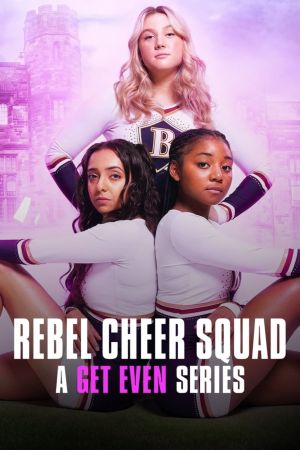 Rebel Cheer Squad: A Get Even Series online anschauen