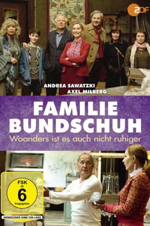 Familie Bundschuh - Woanders ist es auch nicht ruhiger