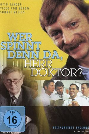 Wer spinnt denn da, Herr Doktor?