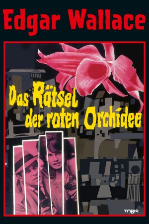 Edgar Wallace: Das Rätsel der roten Orchidee Online Anschauen