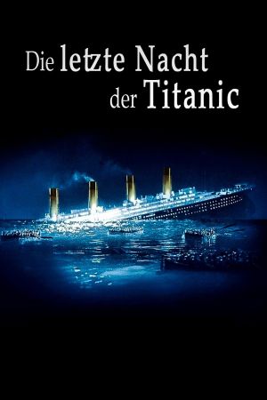 Die letzte Nacht der Titanic Online Anschauen