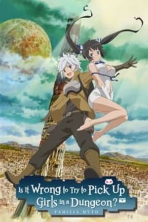 Danmachi: Is It Wrong to Try to Pick Up Girls in a Dungeon? online anschauen