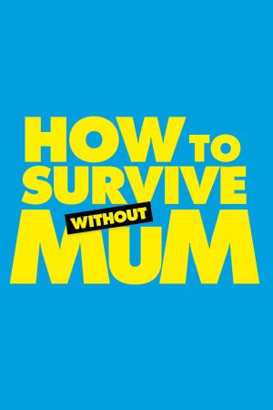 How to Survive Without Mum Online Anschauen