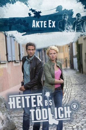 Heiter bis tödlich - Akte Ex online anschauen